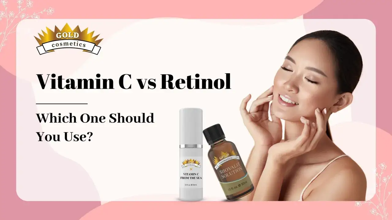 Gold Cosmetics: Vitamin C vs Retinol. Welches Produkt ist das Richtige für Ihre Haut?